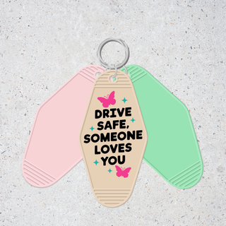 Lux Label & Co. DRIVE SAFE SOMEONE LOVES YOU -INSTOCK KEYCHAIN UV DECAL