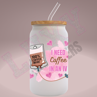 Lux Label & Co. Uv DTF Print Wraps I NEED COFFEE IN AN IV - INSTOCK Single Decal UV DTF